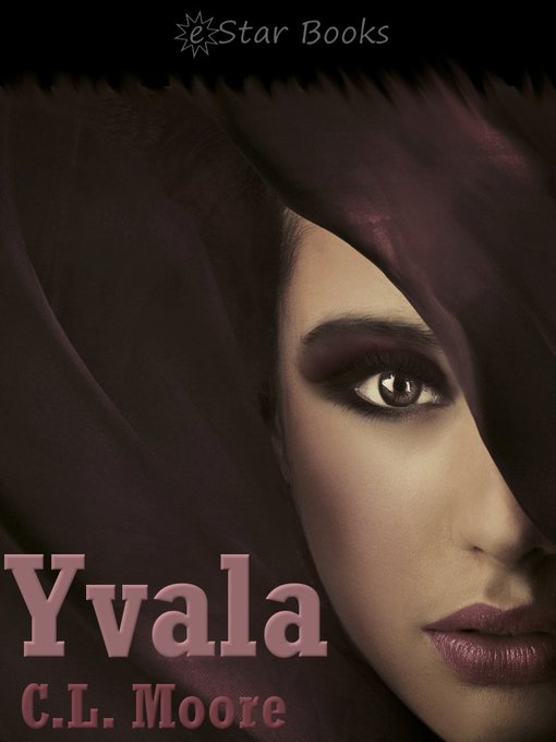 Title details for Yvala by C. L. Moore - Available